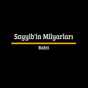 Sayyib'in Milyarları