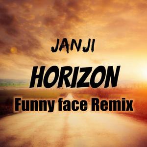 Janji-Horizon (Bootleg)（Funny face remix）