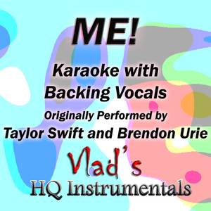 ME! (Karaoke with Backing Vocals) [Originally Performed by Taylor Swift and Brendon Urie]