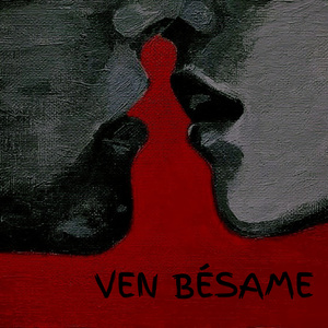 Ven Bésame