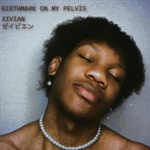 BIRTHMARK ON MY PELVIS