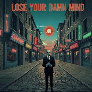 Lose Your Damn Mind