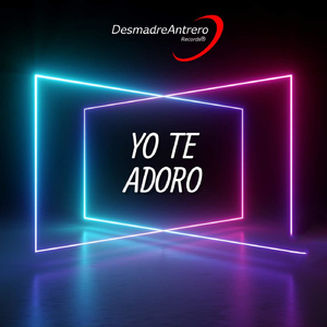 Yo Te Adoro