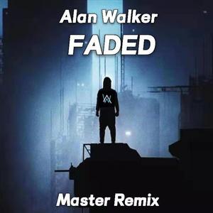 Alan Walker-Faded（Master remix）