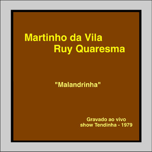 Malandrinha (Gravado Ao Vivo - Show Tendiha 1979)