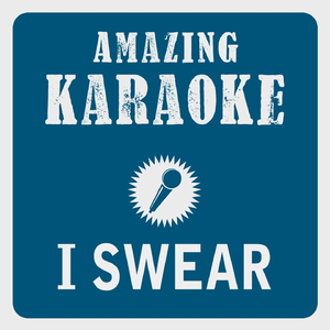 I Swear (Karaoke Version)