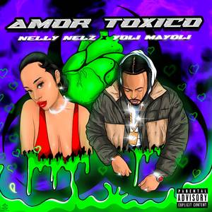 Amor Toxico (feat. Yoli Mayoli)