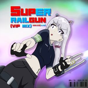Super Railgun（VIP Mix）