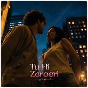 Tu Hi Zaroori