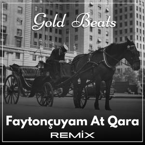 Faytonçuyam At Qara (Remix)