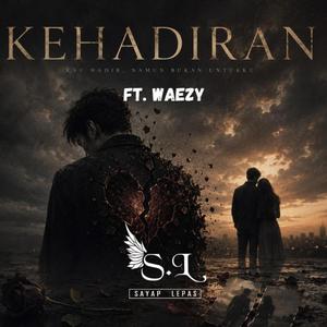 KEHADIRAN (feat. WAEZY)
