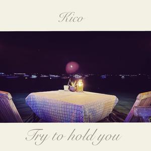 Try to Hold You