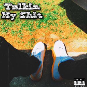 Talkin My Shit