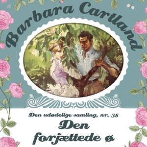 Den forjættede ø - Barbara Cartland - Den udødelige samling 38, del007