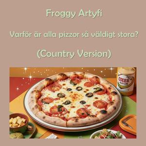 Varför är alla pizzor så väldigt stora? (Country Version)