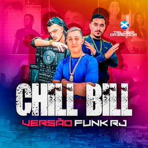 Chill Bill Versão Funk RJ