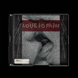 LOVE IS PAIN