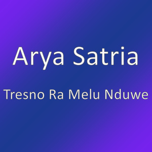 Tresno Ra Melu Nduwe
