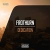 Frothurn - Dedication (Original Mix)