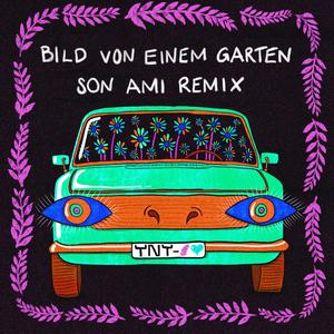 Bild von einem Garten (Son Ami Remix) (Son Ami Remix)