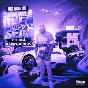 S.O.S (SUMMER OVER SEAS) (feat. DJ Rell) (SLOWED DOWN)