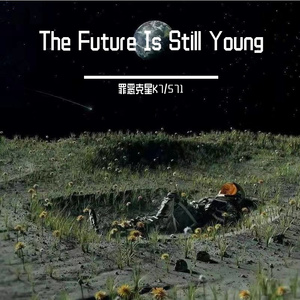 The Future Is Still Young