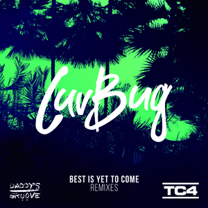 Best Is Yet To Come (TC4 Remix Instrumental)