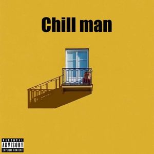 Chill man
