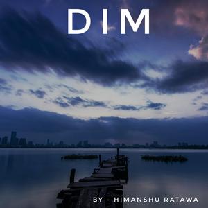 Dim