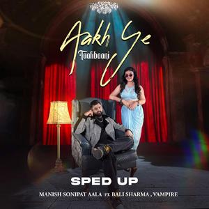 Aakh Ye Taalibaani (Sped Up)