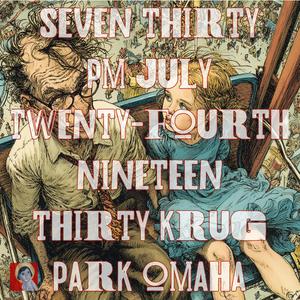 seven thirty pm july twenty-fourth nineteen thirty krug park omaha