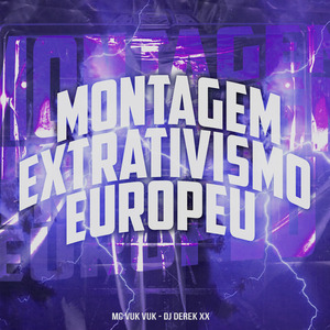 Montagem Extrativismo Europeu
