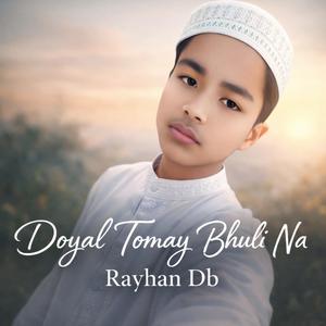 Doyal Tomay Bhuli Na