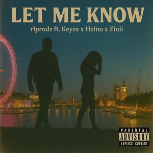 Let Me Know (feat. Hzino, Keyzs NTS & ZINII)