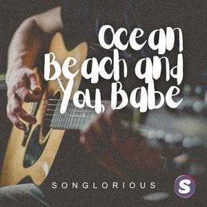 Ocean Beach and You, Babe