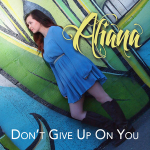 Don't Give up on You