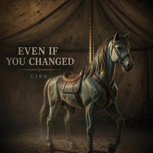 Even if You Changed