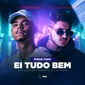 Ei Tudo Bem (Mega Funk)