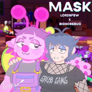 Mask (feat. Lord Spew)