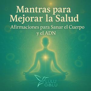 Yo Soy Saludable (Mantra para Reprogramar el Cuerpo)