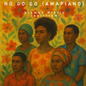No Go Go (feat. Ataman Nikita) (Amapiano)