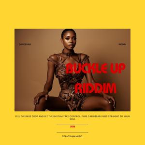 Buckle Up Riddim