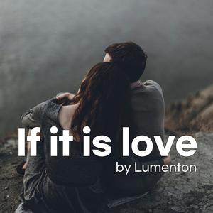 If it is love
