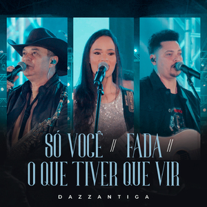 Só Você / Fada / O Que Tiver Que Vir (Ao Vivo)