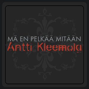 Mä en pelkää mitään