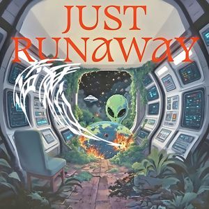 JUST RUN AWAY