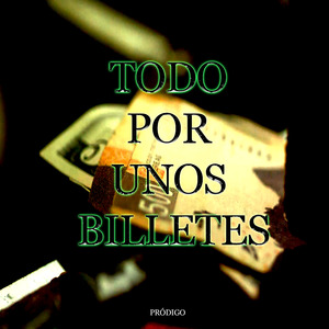 Todo por Unos Billetes