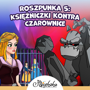 Roszpunka 5: Księżniczki kontra Czarownice