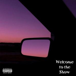 Welcome to the Show