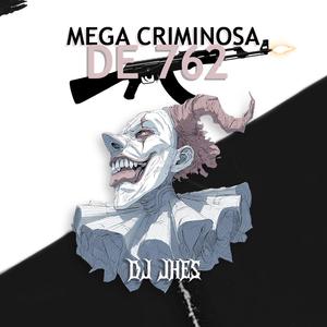 MEGA CRIMINOSA - DE 762 (feat. Caps)